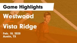 Westwood  vs Vista Ridge  Game Highlights - Feb. 18, 2020