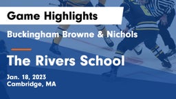 Buckingham Browne & Nichols  vs The Rivers School Game Highlights - Jan. 18, 2023
