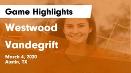 Westwood  vs Vandegrift  Game Highlights - March 4, 2020