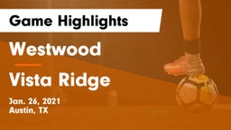 Westwood  vs Vista Ridge  Game Highlights - Jan. 26, 2021