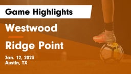 Westwood  vs Ridge Point  Game Highlights - Jan. 12, 2023