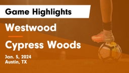 Westwood  vs Cypress Woods  Game Highlights - Jan. 5, 2024