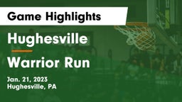 Hughesville  vs Warrior Run  Game Highlights - Jan. 21, 2023