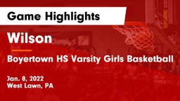 Wilson  vs Boyertown HS Varsity Girls Basketball Game Highlights - Jan. 8, 2022