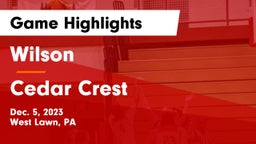 Wilson  vs Cedar Crest  Game Highlights - Dec. 5, 2023