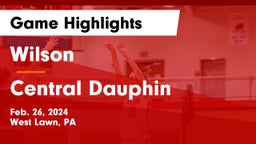 Wilson  vs Central Dauphin  Game Highlights - Feb. 26, 2024
