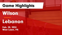 Wilson  vs Lebanon  Game Highlights - Feb. 28, 2024
