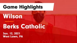 Wilson  vs Berks Catholic  Game Highlights - Jan. 12, 2021