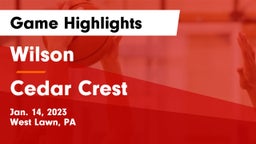 Wilson  vs Cedar Crest  Game Highlights - Jan. 14, 2023