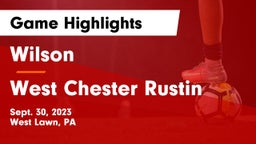 Wilson  vs West Chester Rustin  Game Highlights - Sept. 30, 2023