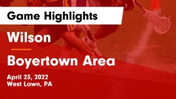 Wilson  vs Boyertown Area  Game Highlights - April 23, 2022