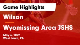 Wilson  vs Wyomissing Area JSHS Game Highlights - May 3, 2022