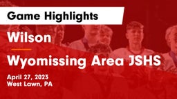 Wilson  vs Wyomissing Area JSHS Game Highlights - April 27, 2023