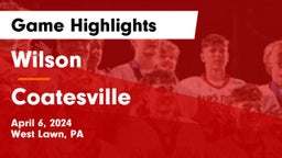 Wilson  vs Coatesville  Game Highlights - April 6, 2024