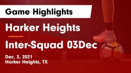 Harker Heights  vs Inter-Squad 03Dec Game Highlights - Dec. 3, 2021