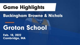 Buckingham Browne & Nichols  vs Groton School  Game Highlights - Feb. 18, 2022