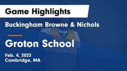 Buckingham Browne & Nichols  vs Groton School  Game Highlights - Feb. 4, 2023