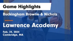 Buckingham Browne & Nichols  vs Lawrence Academy Game Highlights - Feb. 24, 2024