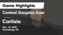 Central Dauphin East  vs Carlisle  Game Highlights - Dec. 19, 2023