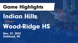Indian Hills  vs Wood-Ridge HS Game Highlights - Dec. 27, 2022