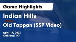 Indian Hills  vs Old Tappan (SSP Video) Game Highlights - April 17, 2023
