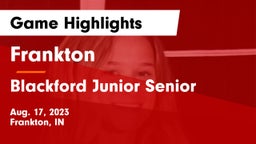 Frankton  vs Blackford Junior Senior  Game Highlights - Aug. 17, 2023