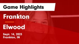 Frankton  vs Elwood  Game Highlights - Sept. 14, 2023