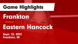 Frankton  vs Eastern Hancock  Game Highlights - Sept. 23, 2023