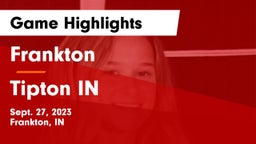 Frankton  vs Tipton  IN Game Highlights - Sept. 27, 2023