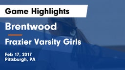 Brentwood  vs Frazier  Varsity Girls Game Highlights - Feb 17, 2017