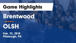 Brentwood  vs OLSH Game Highlights - Feb. 22, 2018