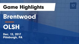 Brentwood  vs OLSH Game Highlights - Dec. 13, 2017