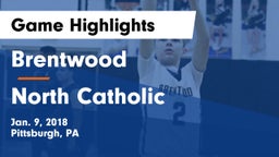 Brentwood  vs North Catholic Game Highlights - Jan. 9, 2018