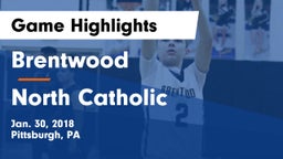 Brentwood  vs North Catholic Game Highlights - Jan. 30, 2018