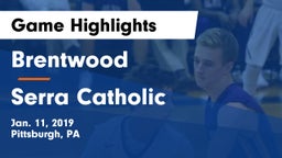 Brentwood  vs Serra Catholic  Game Highlights - Jan. 11, 2019