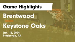 Brentwood  vs Keystone Oaks  Game Highlights - Jan. 12, 2024