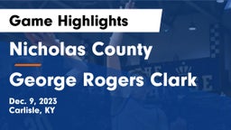 Nicholas County  vs George Rogers Clark  Game Highlights - Dec. 9, 2023