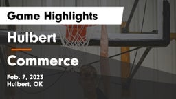 Hulbert  vs Commerce  Game Highlights - Feb. 7, 2023