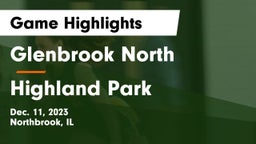 Glenbrook North  vs Highland Park  Game Highlights - Dec. 11, 2023