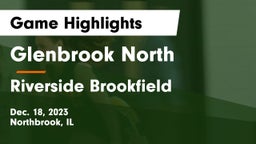 Glenbrook North  vs Riverside Brookfield  Game Highlights - Dec. 18, 2023