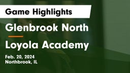 Glenbrook North  vs Loyola Academy  Game Highlights - Feb. 20, 2024