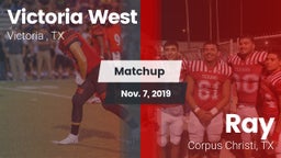 Matchup: Victoria West vs. Ray  2019