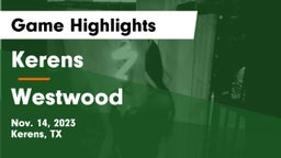 Kerens  vs Westwood  Game Highlights - Nov. 14, 2023