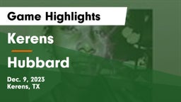 Kerens  vs Hubbard  Game Highlights - Dec. 9, 2023