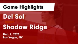 Del Sol  vs Shadow Ridge  Game Highlights - Dec. 7, 2023