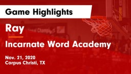 Ray  vs Incarnate Word Academy  Game Highlights - Nov. 21, 2020