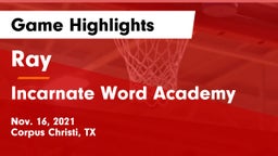 Ray  vs Incarnate Word Academy  Game Highlights - Nov. 16, 2021