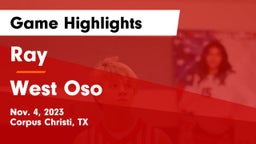 Ray  vs West Oso  Game Highlights - Nov. 4, 2023