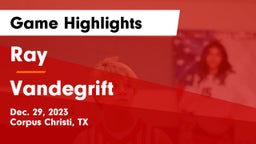 Ray  vs Vandegrift  Game Highlights - Dec. 29, 2023