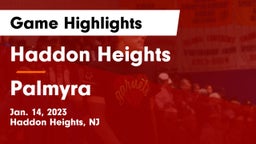 Haddon Heights  vs Palmyra  Game Highlights - Jan. 14, 2023